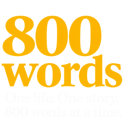 800 words. One life. One Story. 800 words at a time.